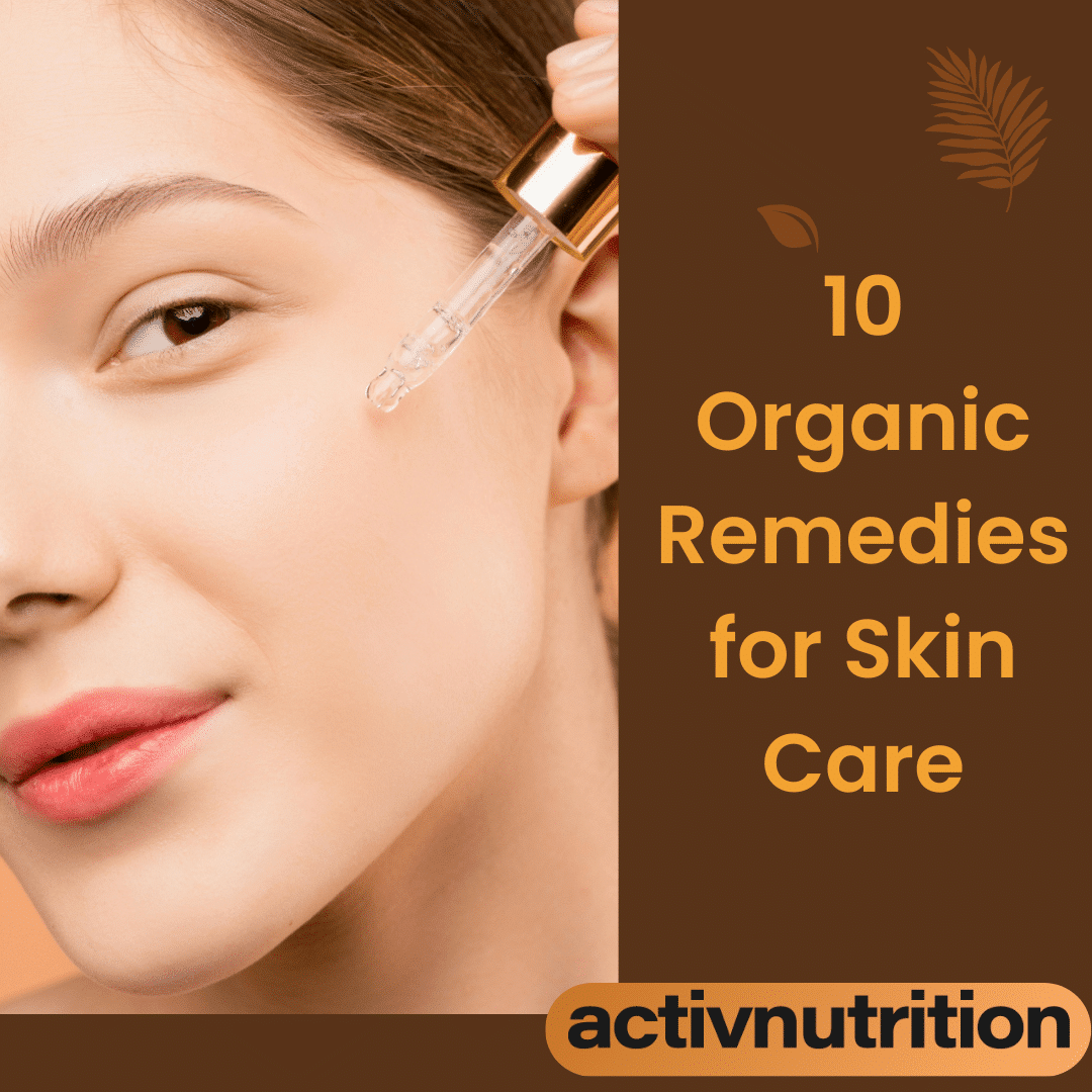 organic remedies for skin care - Activ nutrition